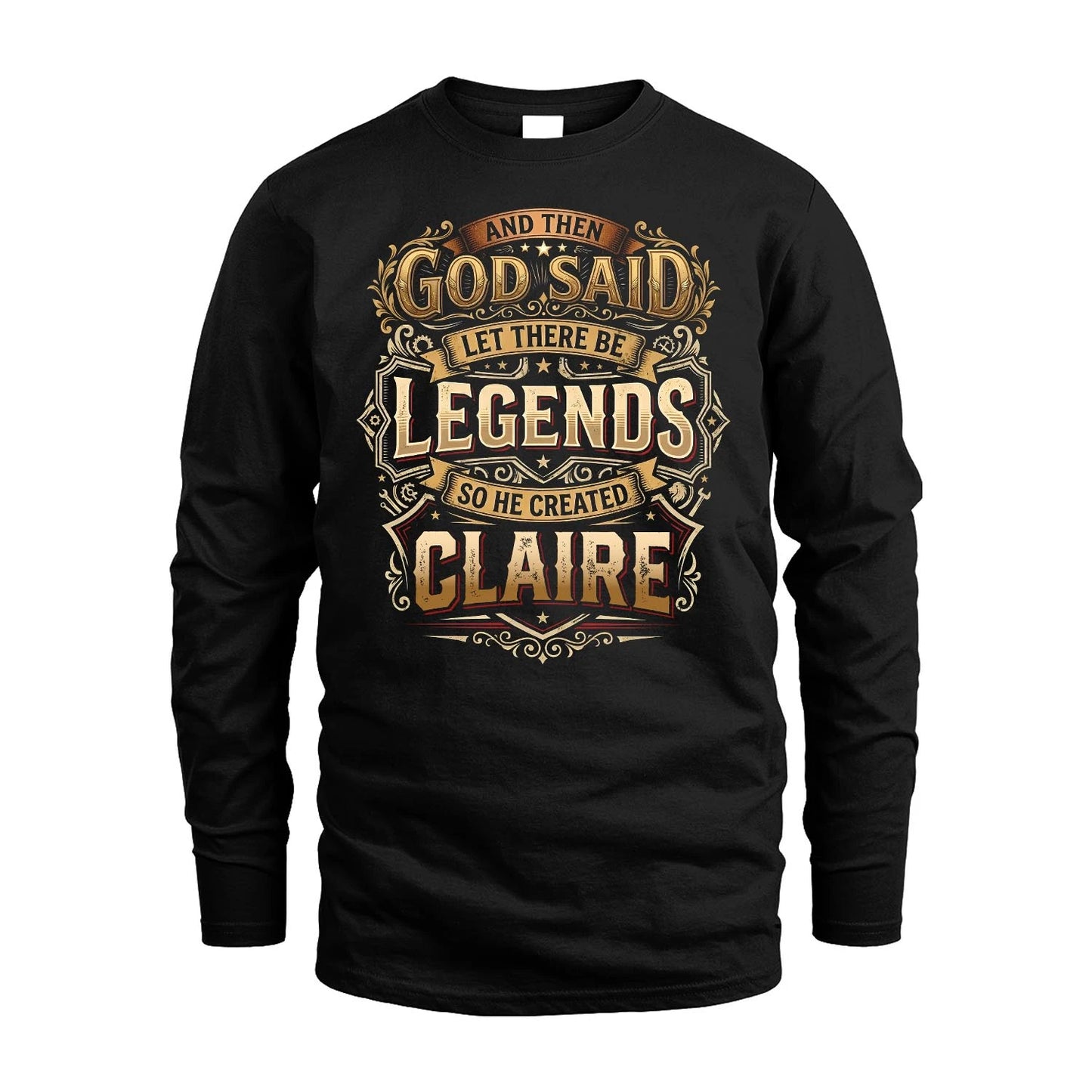 CLAIRE 13K1-540 And Then God Said Let There Be Legends...