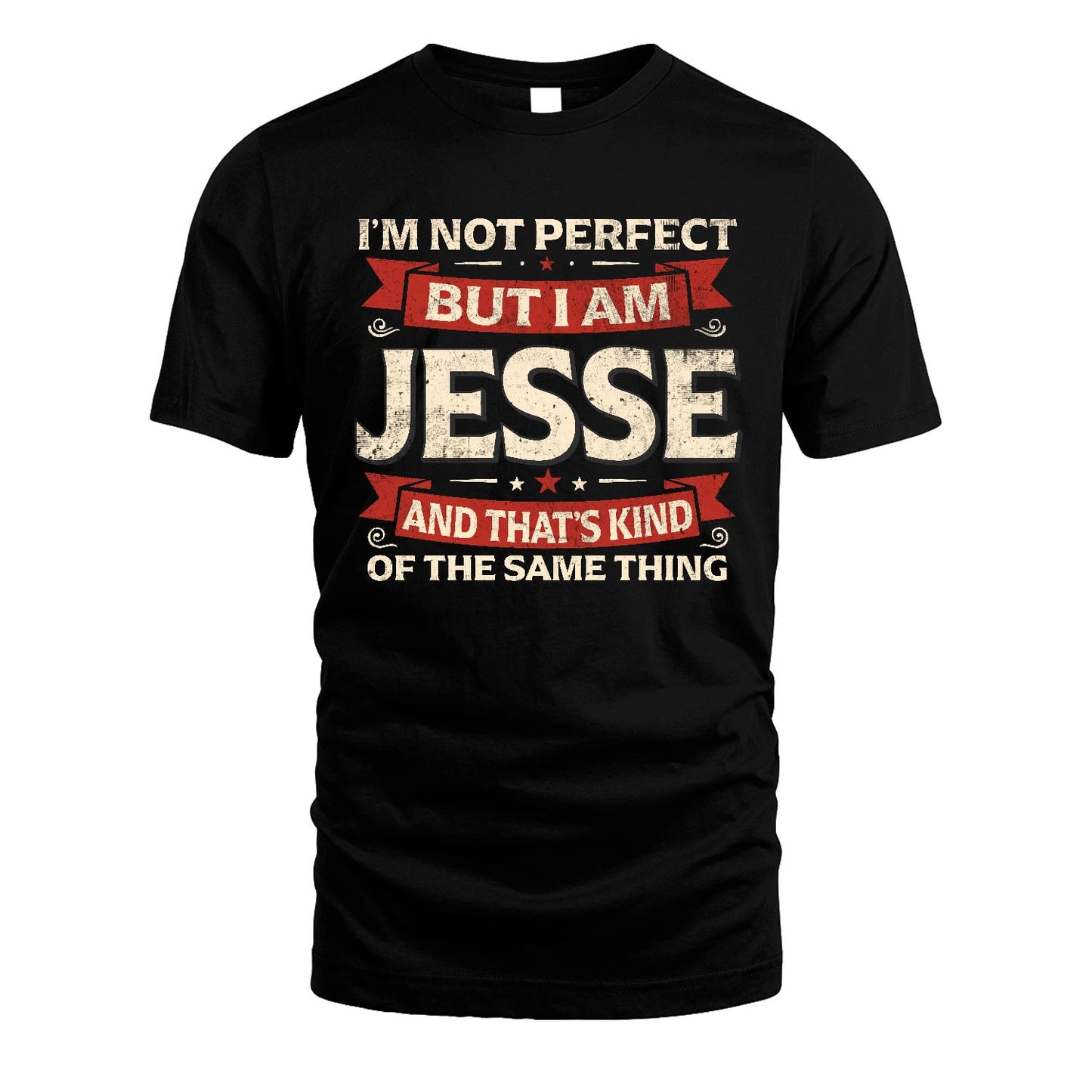 JESSE 13K1-566 I'm Not Perfect But I Am...