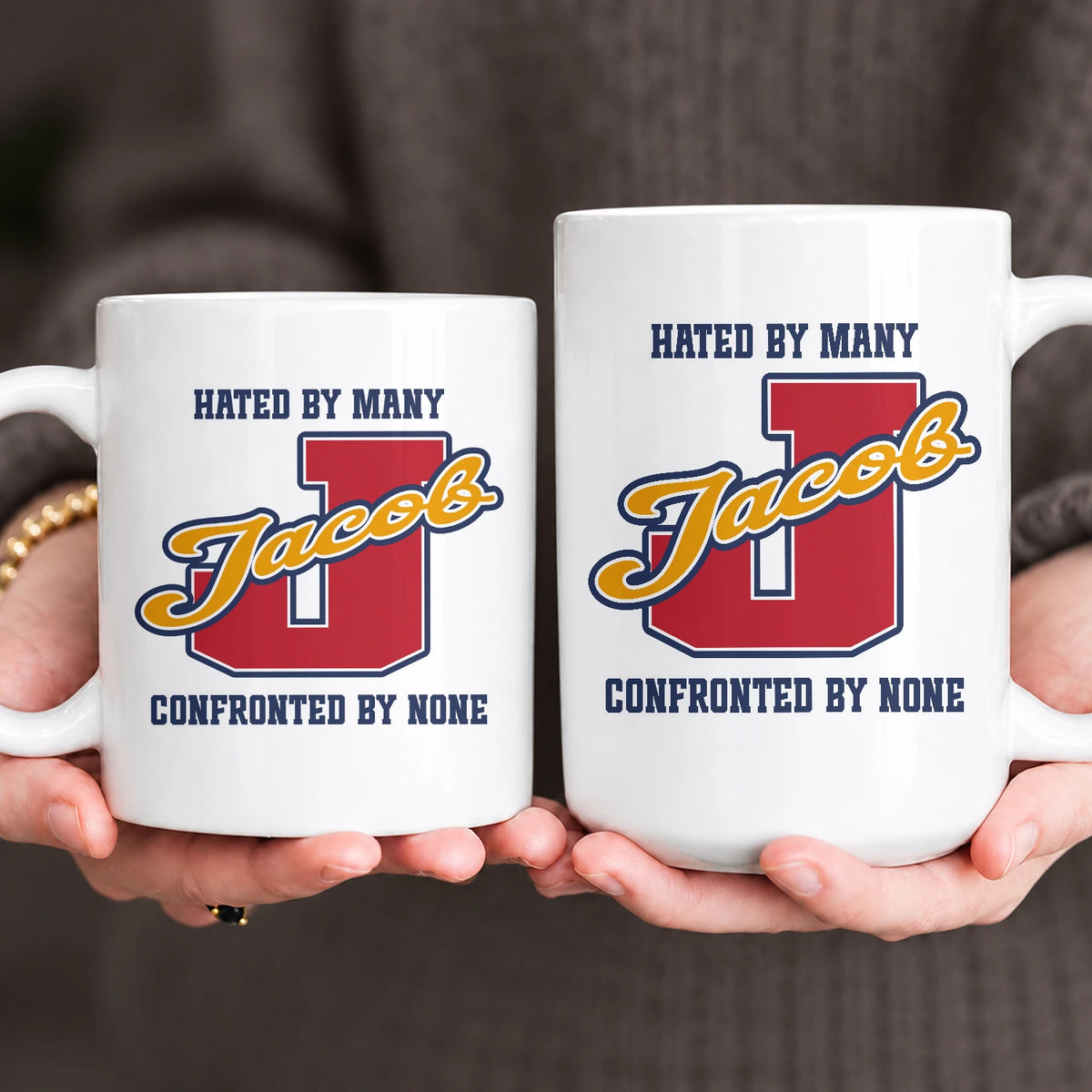 Hated By Many Confronted By None Cool Mug JACOB 13K1 MG16