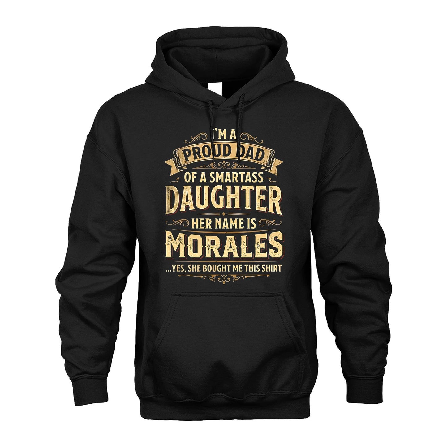 MORALES 13K1-356 I'm A Proud Dad Of A Smartass Daughter Her Name Is...