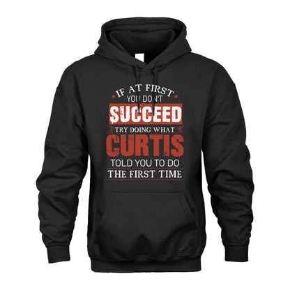 CURTIS 13K1-82–Personalized Funny Quote Apparel “If At First You Don’t Succeed”