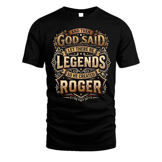 ROGER 13K1-540 And Then God Said Let There Be Legends...