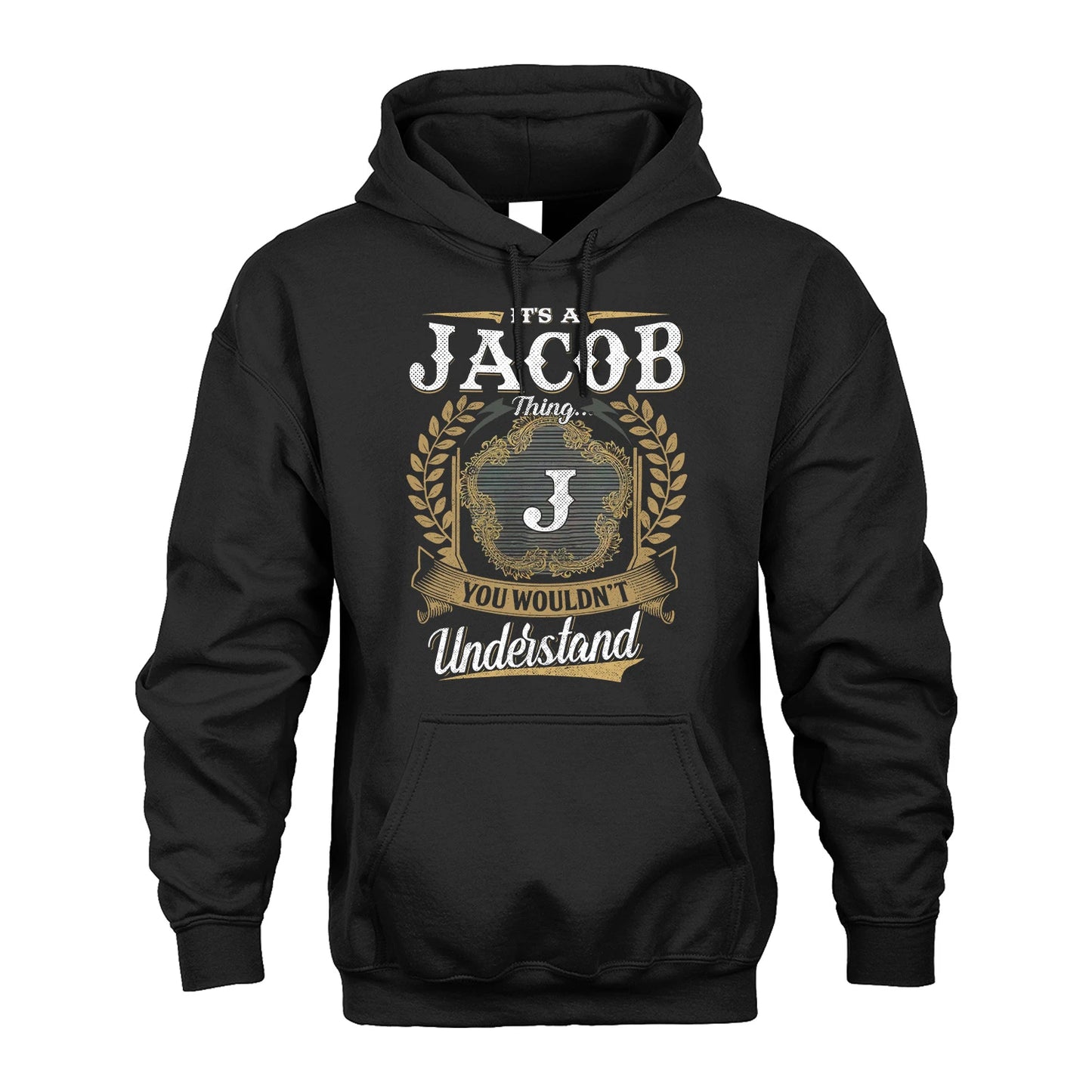 JACOB 13K1-1–Personalized Name Quote Apparel “It’s an NAME Thing You Wouldn’t Understand”