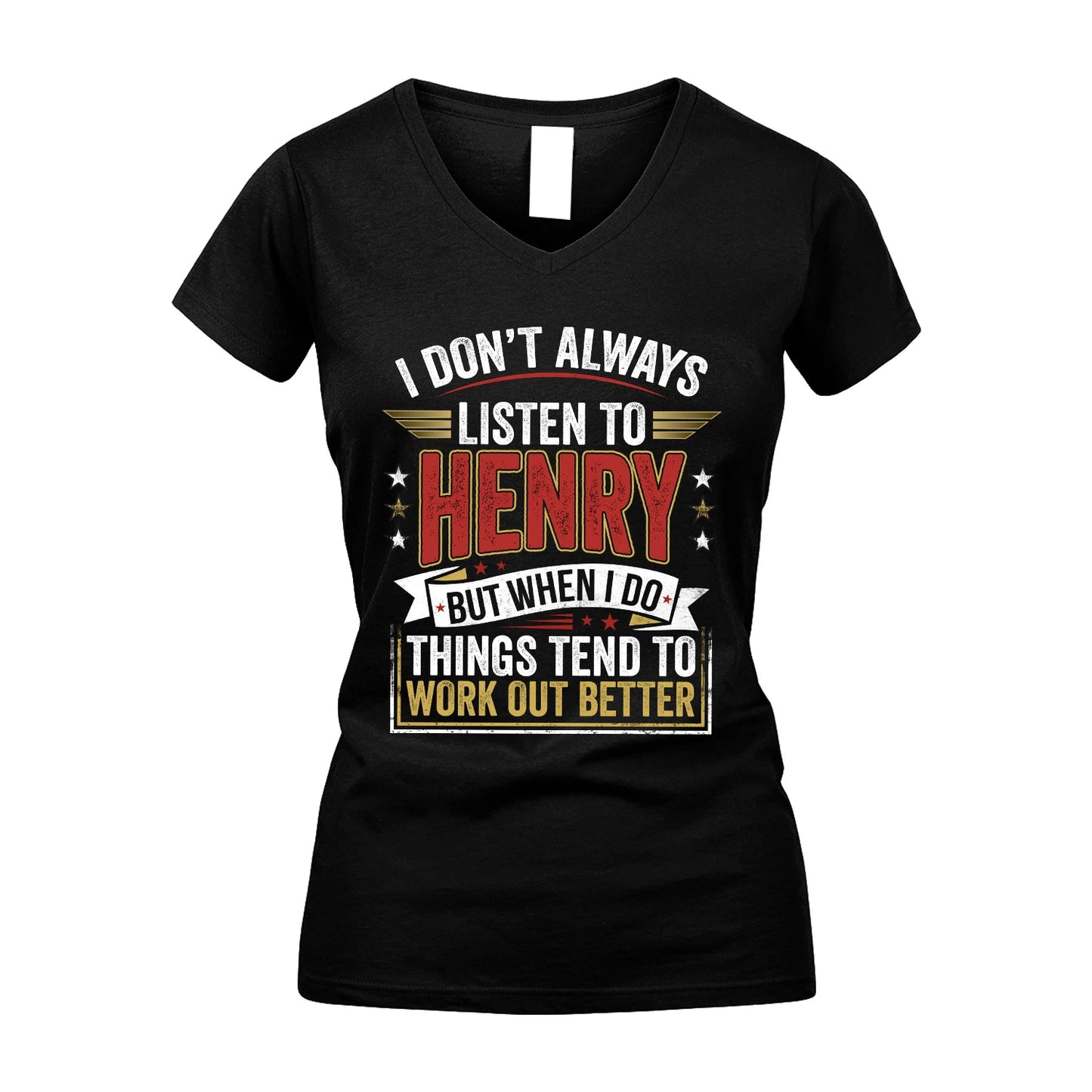HENRY 13K1-542 I Don't Always Listen To ...