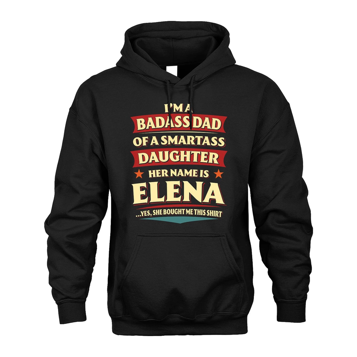 ELENA 13K1-535 I'm A Badass Dad Of A Smartass Daughter Her Name Is ...