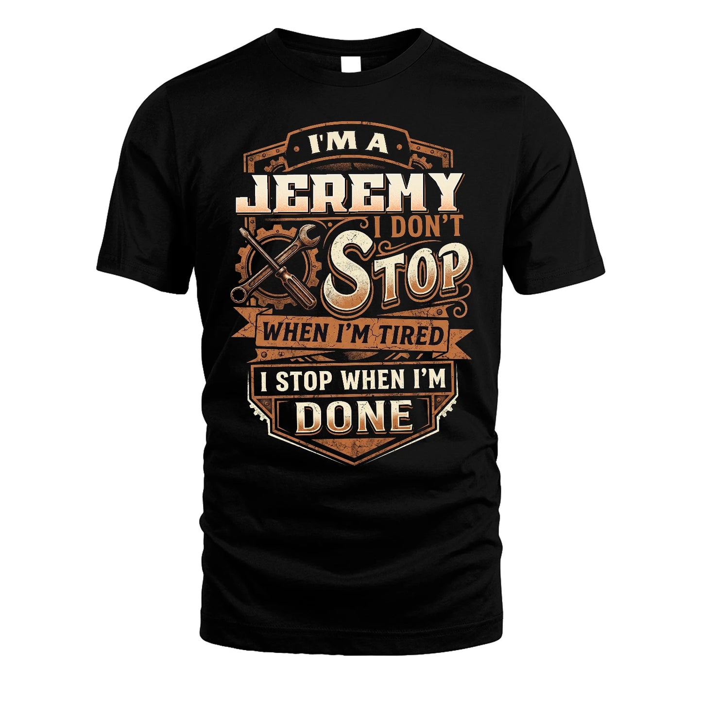 JEREMY 13K1-531 I Don't Stop When I'm Tired I Stop When I'm Done
