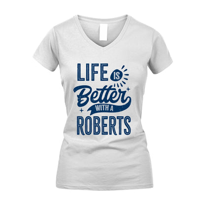 ROBERTS 13K1-116 Personalized Name Quote T-Shirt Life Is Better With Unisex Gift