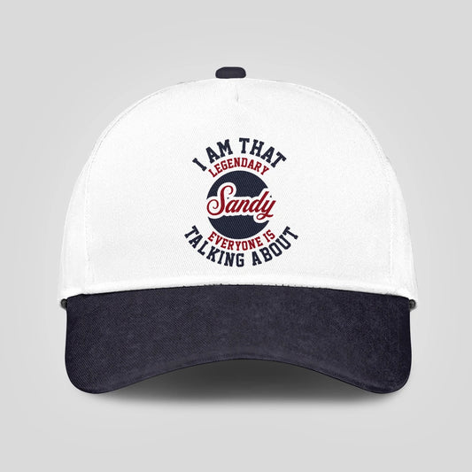 I Am That Legendary Your Name Everyone Is Talking About Baseball Cap SANDY 13K1 C107PF