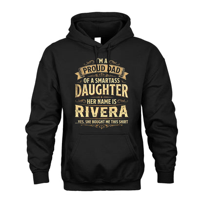 RIVERA 13K1-356 I'm A Proud Dad Of A Smartass Daughter Her Name Is...