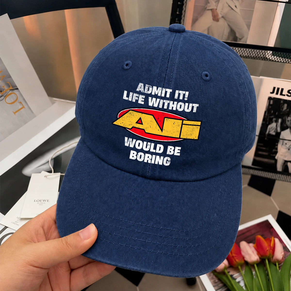 Admit It Life Without Your Name Would Be Boring Funny Washed Cap ALI 13K1 C169PF