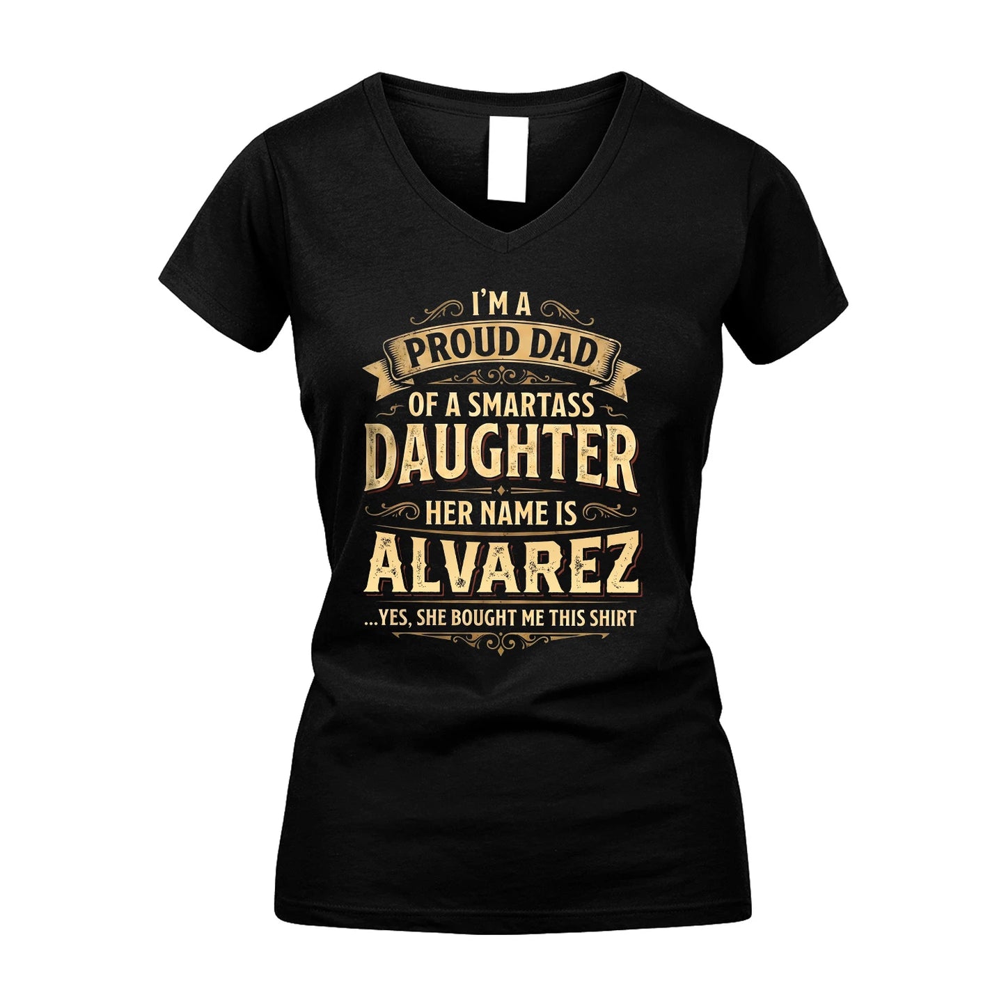 ALVAREZ 13K1-356 I'm A Proud Dad Of A Smartass Daughter Her Name Is...