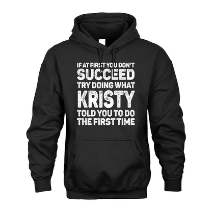 KRISTY 13K3-117Personalized Funny Quote Apparel If At First You Dont Succeed