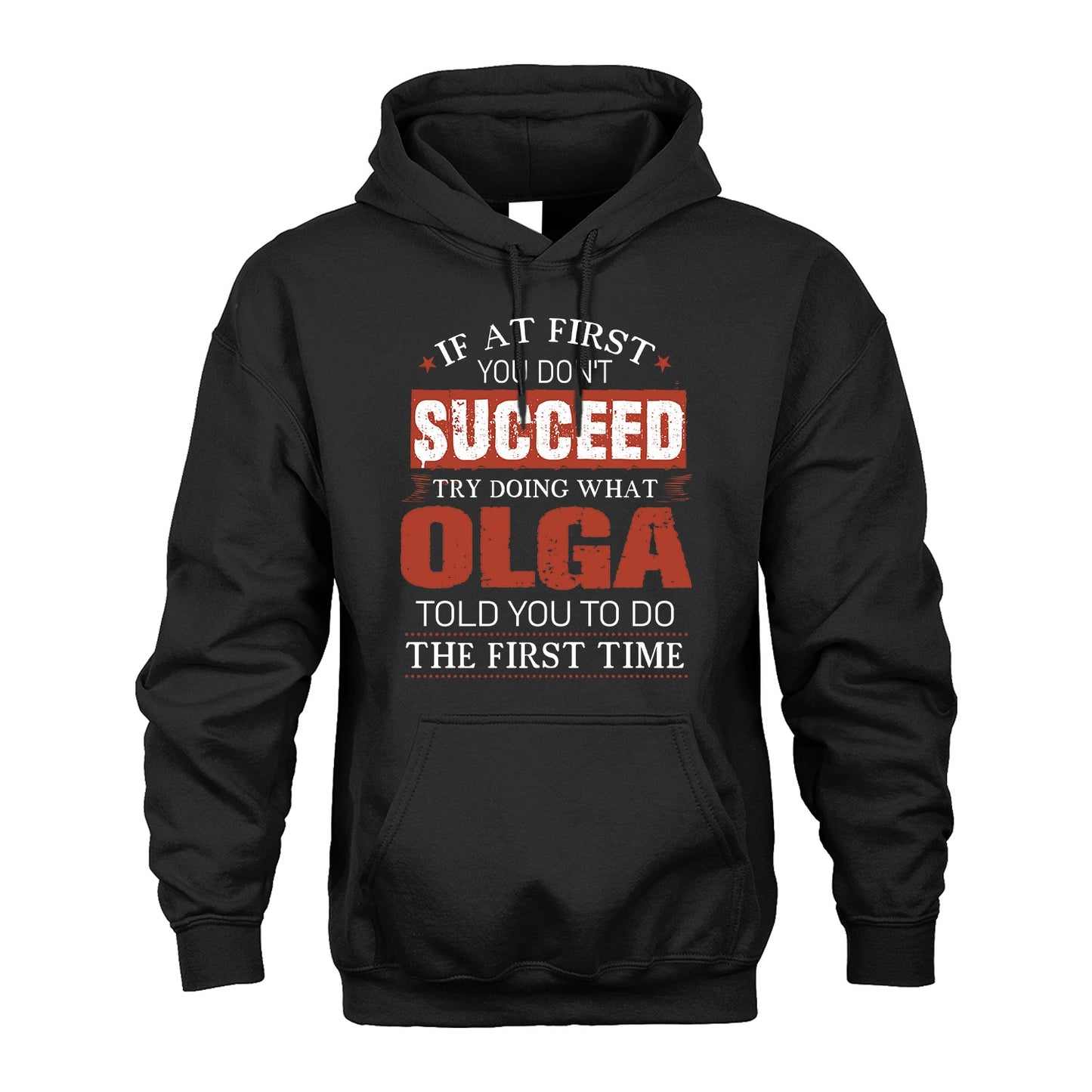 OLGA 13K1-82–Personalized Funny Quote Apparel “If At First You Don’t Succeed”