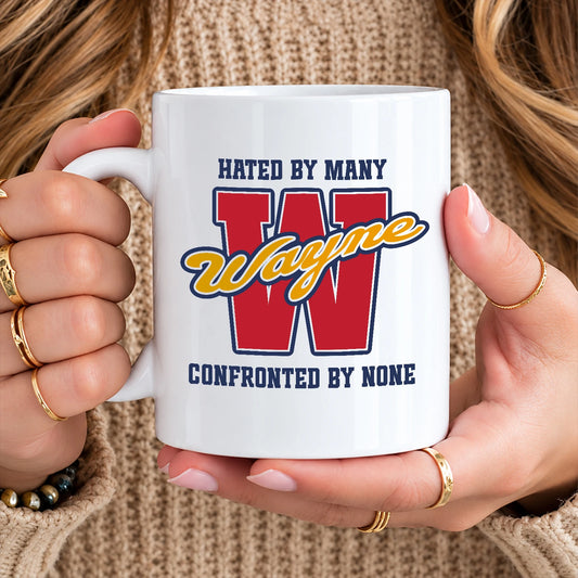 Hated By Many Confronted By None Cool Mug WAYNE 13K1 MG16