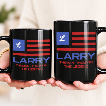 The Man The Myth The Legend American Flag Mug LARRY 13K1 MG18