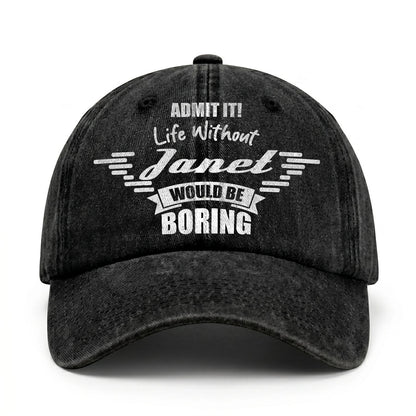 Admit It Life Without Your Name Would Be Boring Vintage Cap JANET 13K1 C44PF