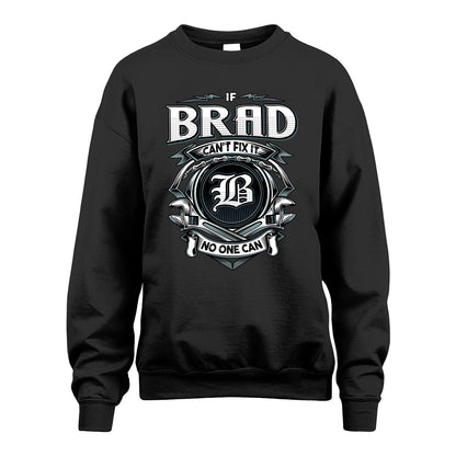 BRAD 13K1-510 Personalized  "Can’t Fix It No One Can"