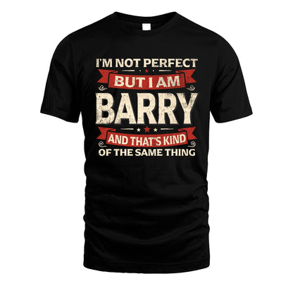 BARRY 13K1-566 I'm Not Perfect But I Am...