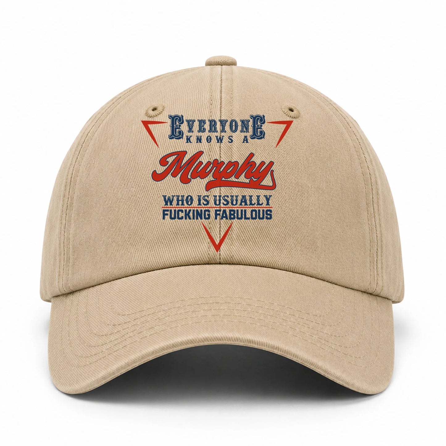 Everyone Knows A Your Name Who Is Usually Fucking Fabulous Washed Cap MURPHY 13K1 C53PF