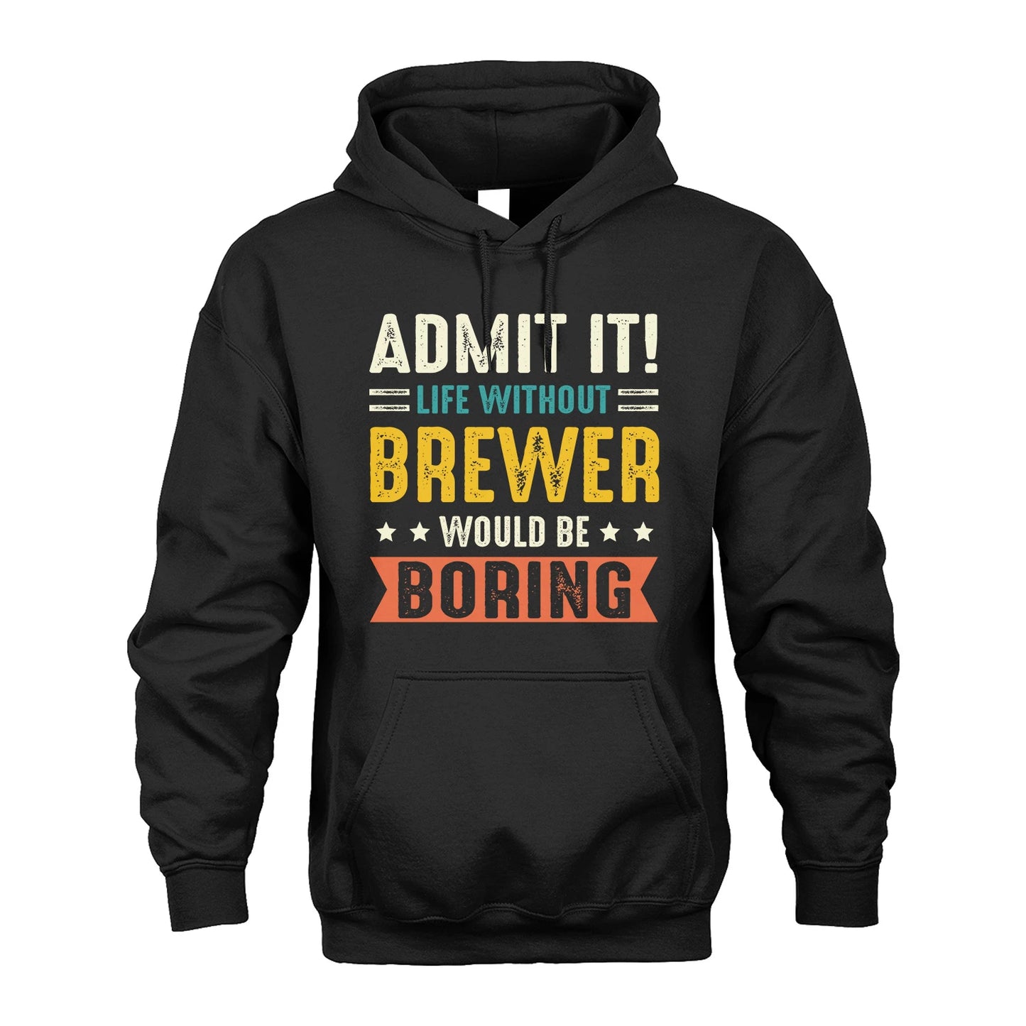 BREWER 13K3-124–Personalized Funny Quote Apparel “Life Without NAME Would Be Boring”