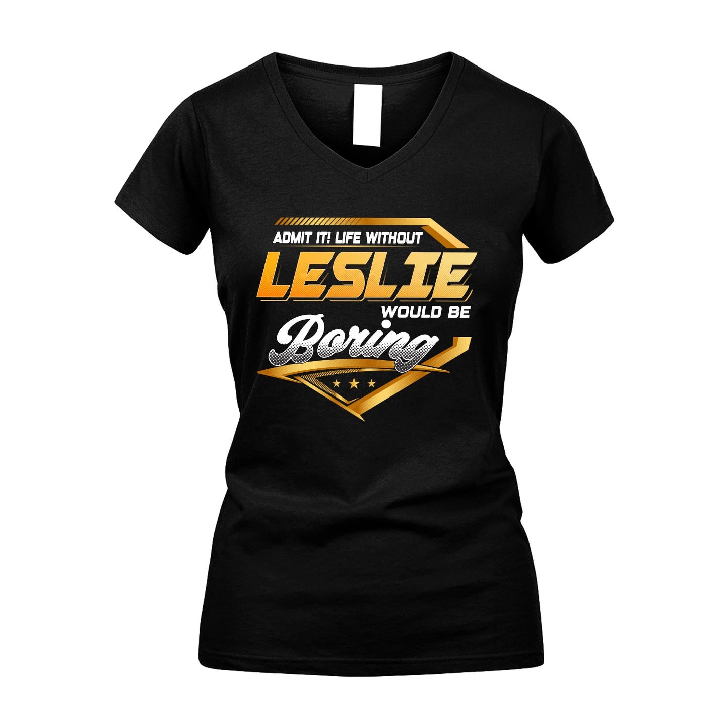 LESLIE 13K1-513 Personalized "Admit It! Life Without ... Would Be Boring"