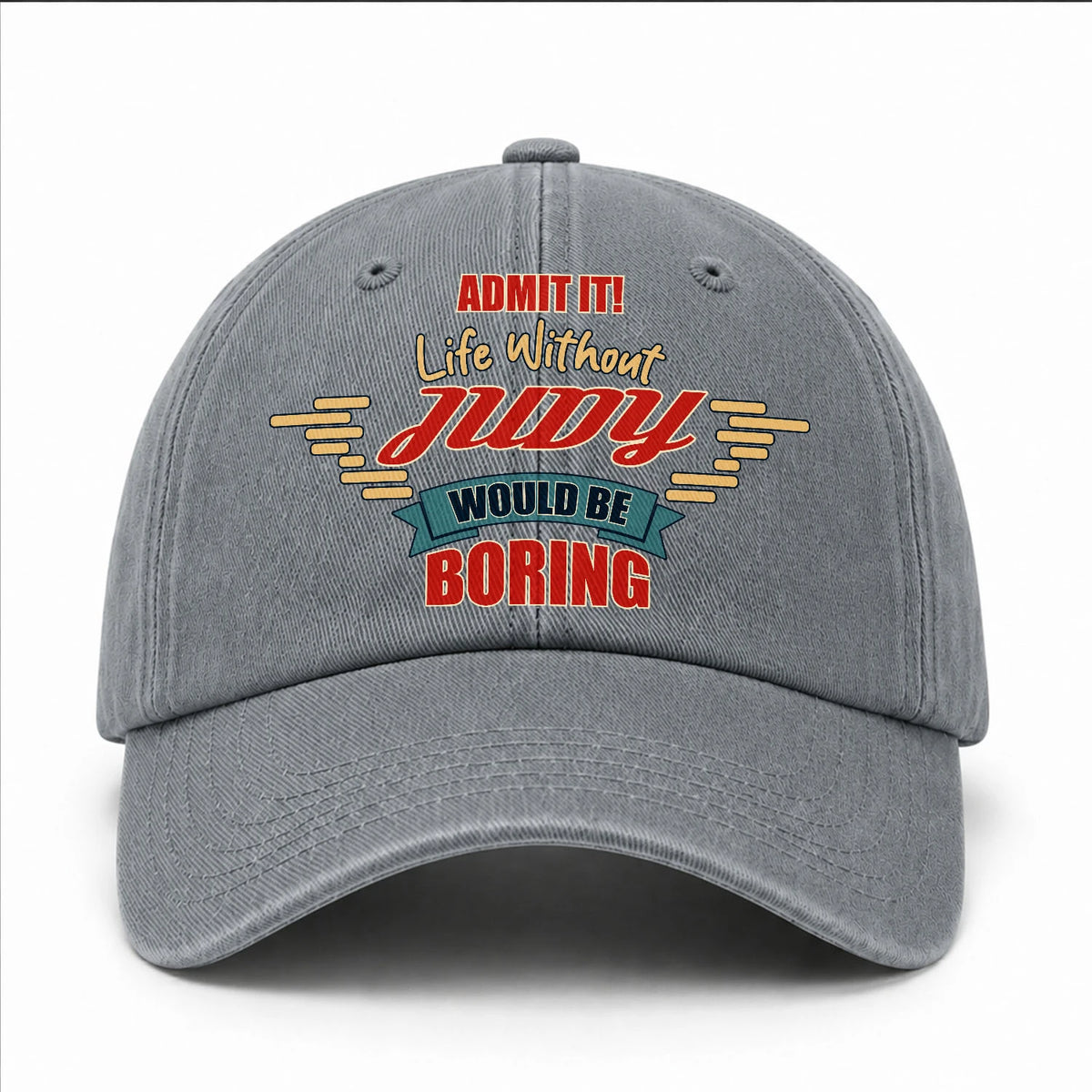 Admit It Life Without Your Name Would Be Boring Vintage Wased Cap JUDY 13K1 C81PF