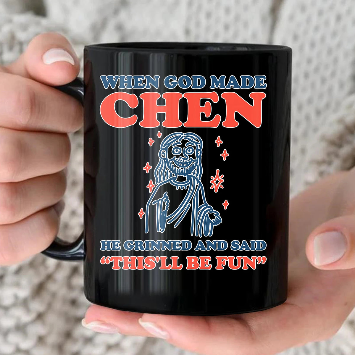 When God Made Your Name Funny Mug CHEN 13K1 MG13