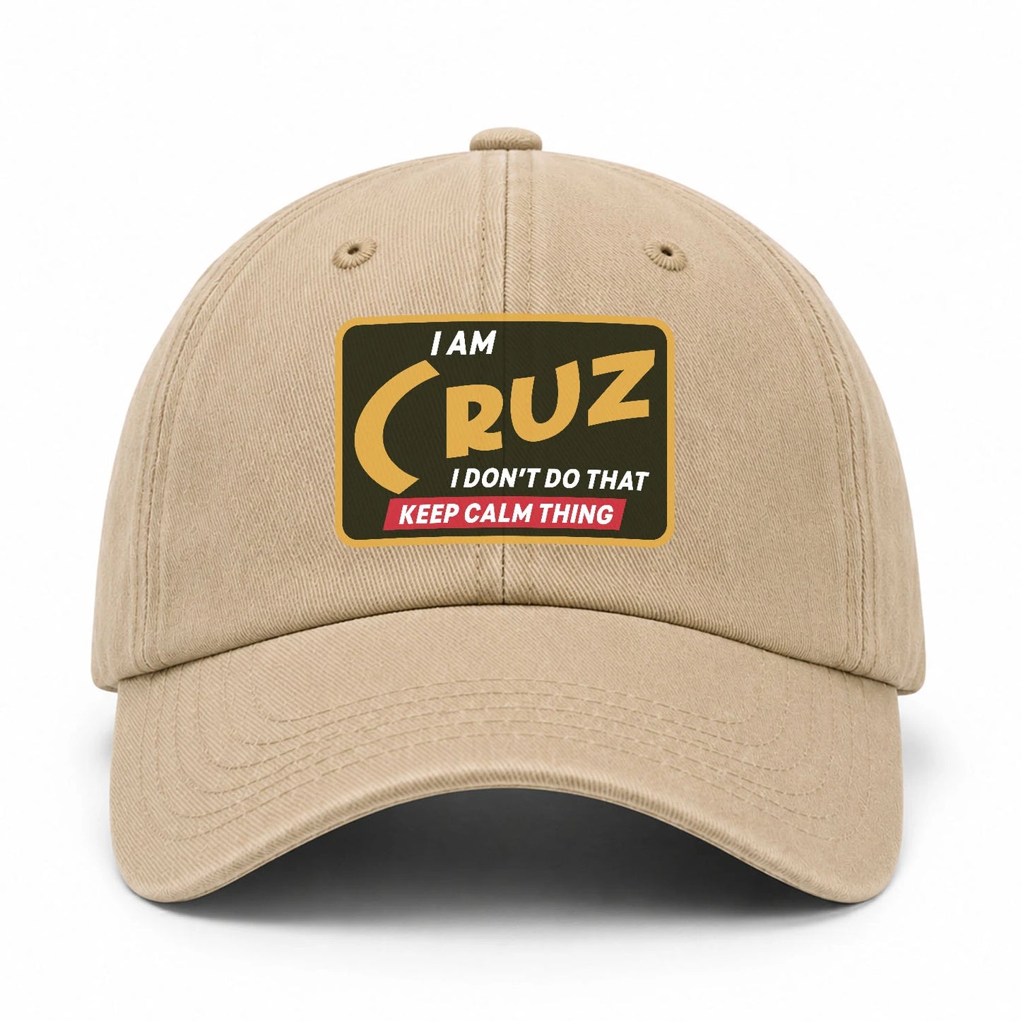 I Am Your Name I Don't Do That Keep Calm Thing Cap CRUZ 13K1 C54PF
