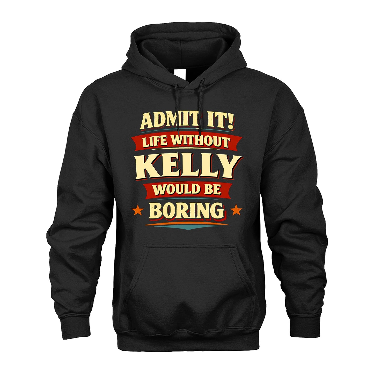 KELLY 13K1-503 Admit It Life Without...