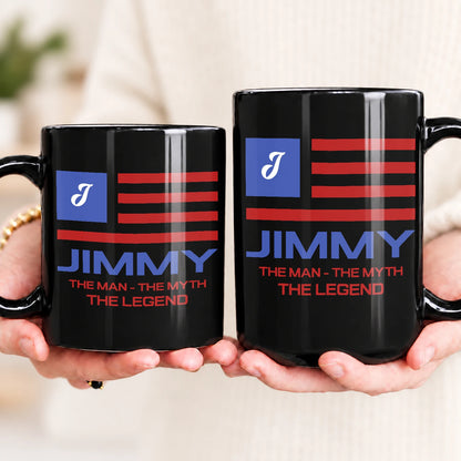 The Man The Myth The Legend American Flag Mug JIMMY 13K1 MG18