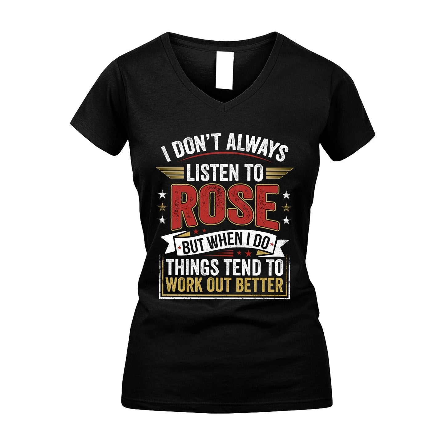ROSE 13K1-542 I Don't Always Listen To ...