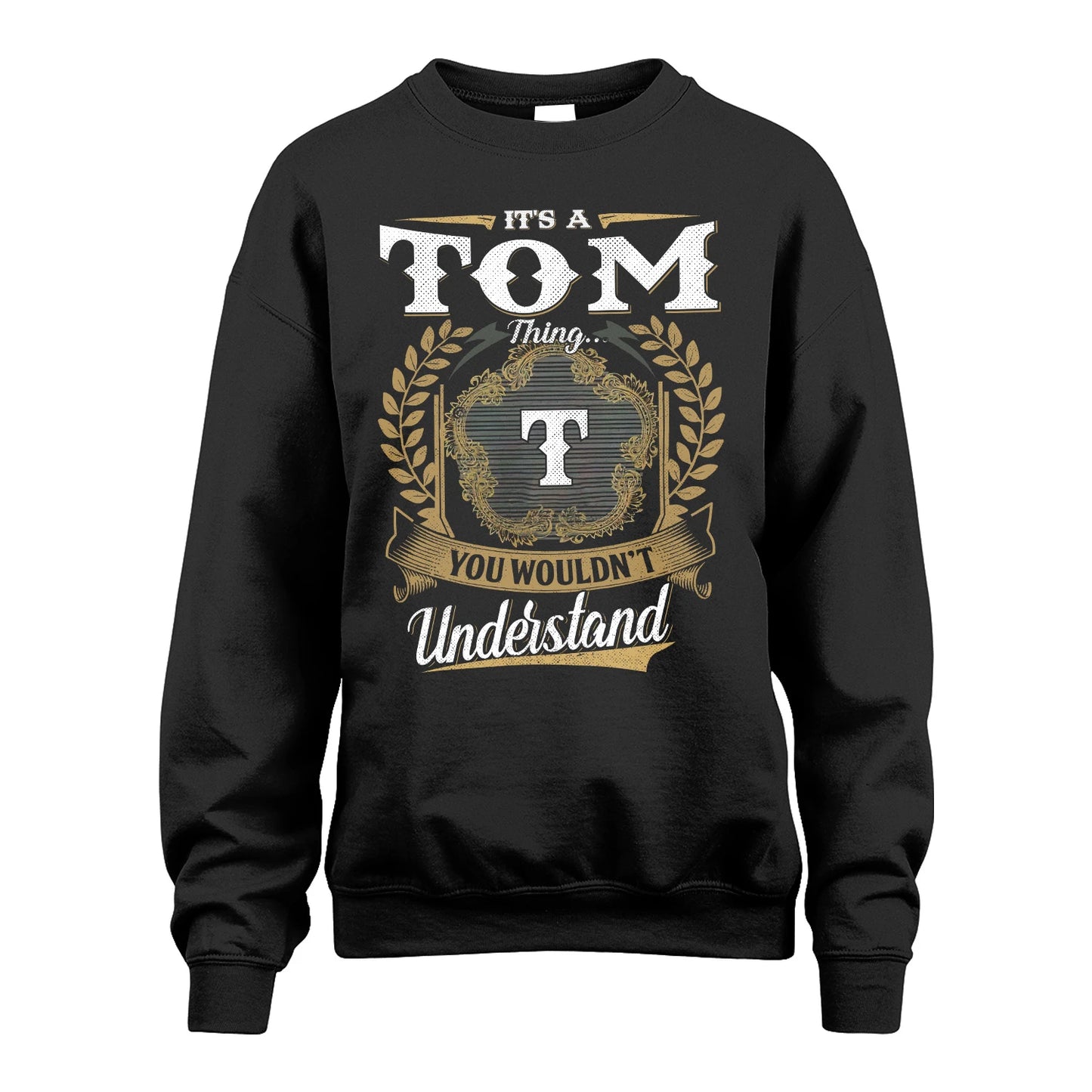 TOM 13K1-1–Personalized Name Quote Apparel “It’s an NAME Thing You Wouldn’t Understand”