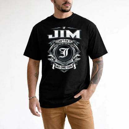 JIM 13K1-510 Personalized  "Can’t Fix It No One Can"