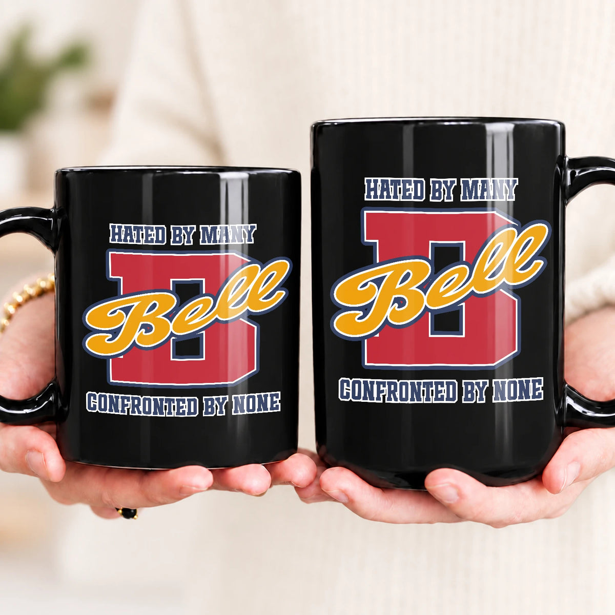 Hated By Many Confronted By None Cool Mug BELL 13K1 MG16