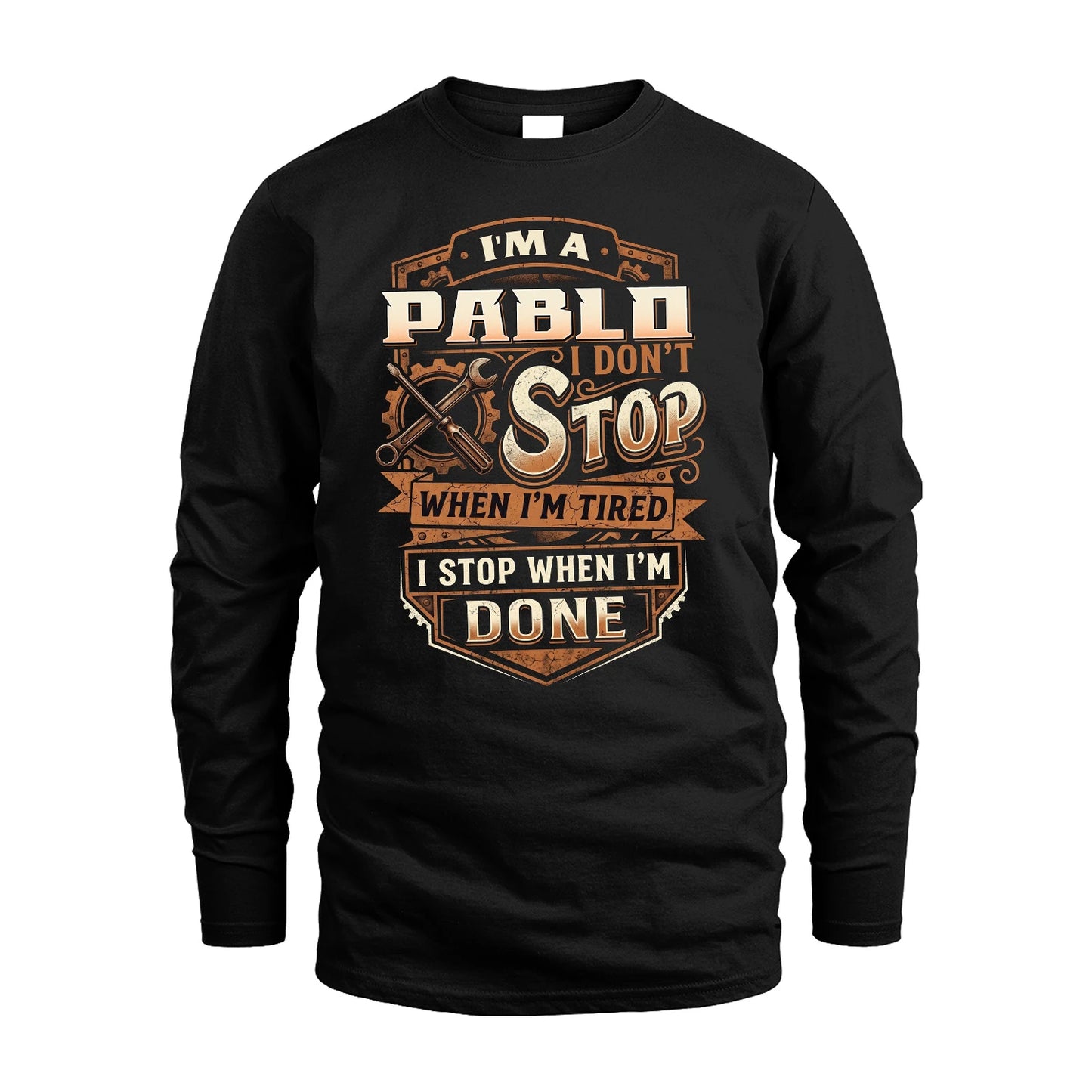 PABLO 13K1-531 I Don't Stop When I'm Tired I Stop When I'm Done