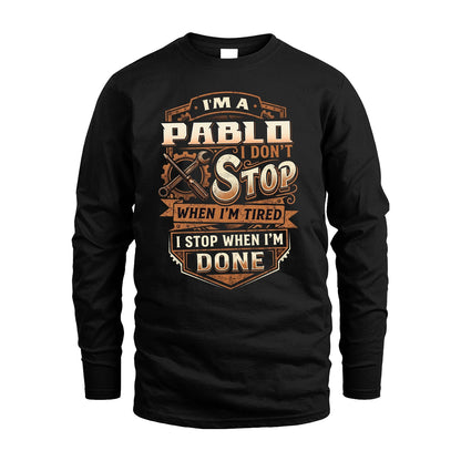 PABLO 13K1-531 I Don't Stop When I'm Tired I Stop When I'm Done