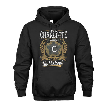 CHARLOTTE 13K1-1–Personalized Name Quote Apparel “It’s an NAME Thing You Wouldn’t Understand”