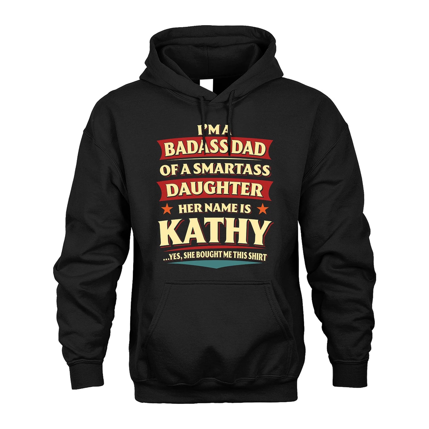 KATHY 13K1-535 I'm A Badass Dad Of A Smartass Daughter Her Name Is ...
