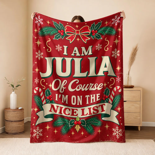 I'm Name Of Course I'm On The Nice List Christmas Fleece Blanket JULIA 13K1 BK56