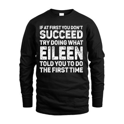 EILEEN 13K2-117Personalized Funny Quote Apparel If At First You Dont Succeed