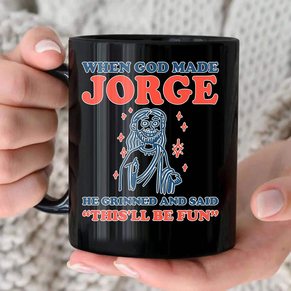 When God Made Your Name Funny Mug JORGE 13K1 MG13