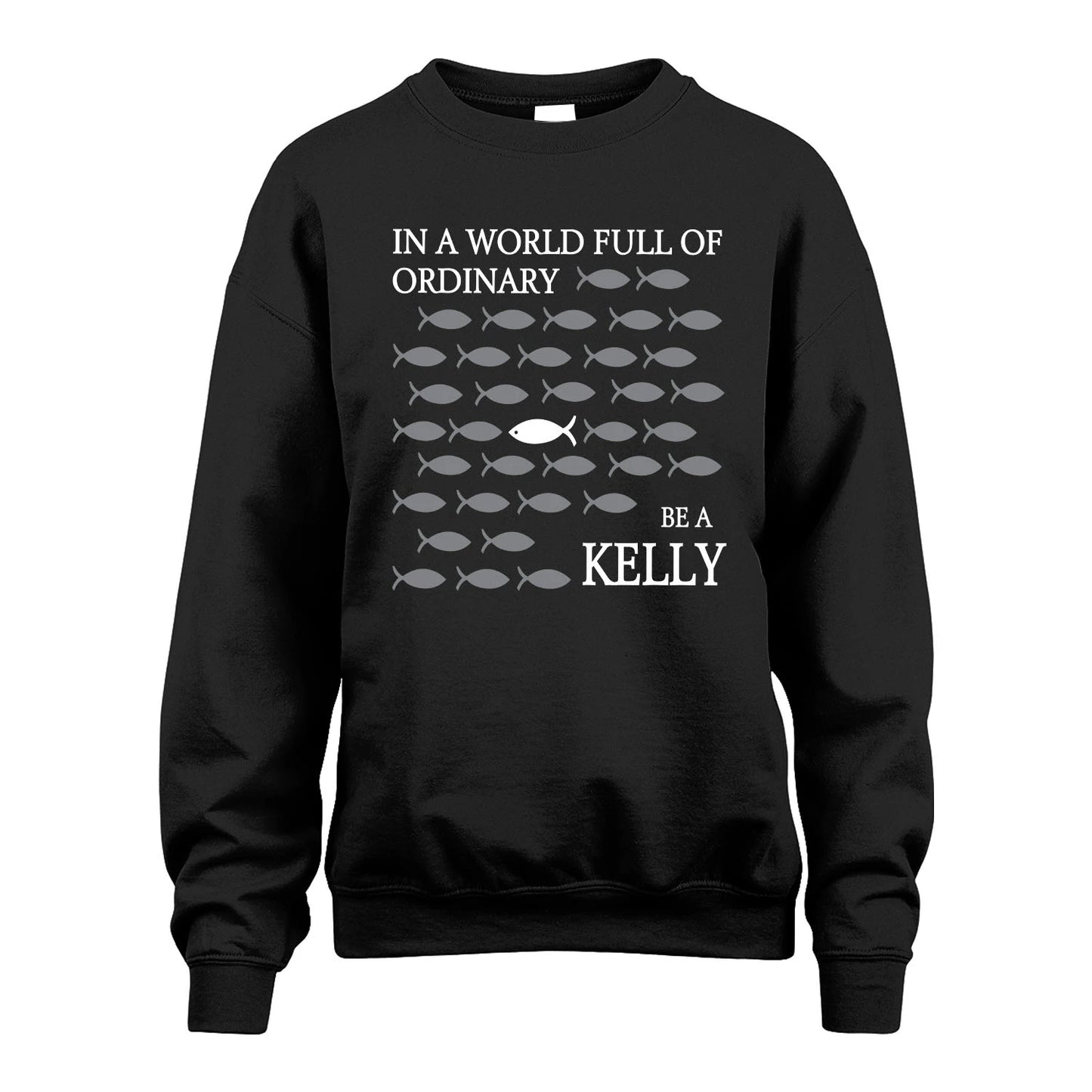 KELLY 13K1-558 In A World Full Of Ordinary