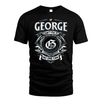 GEORGE 13K1-510 Personalized  "Can’t Fix It No One Can"
