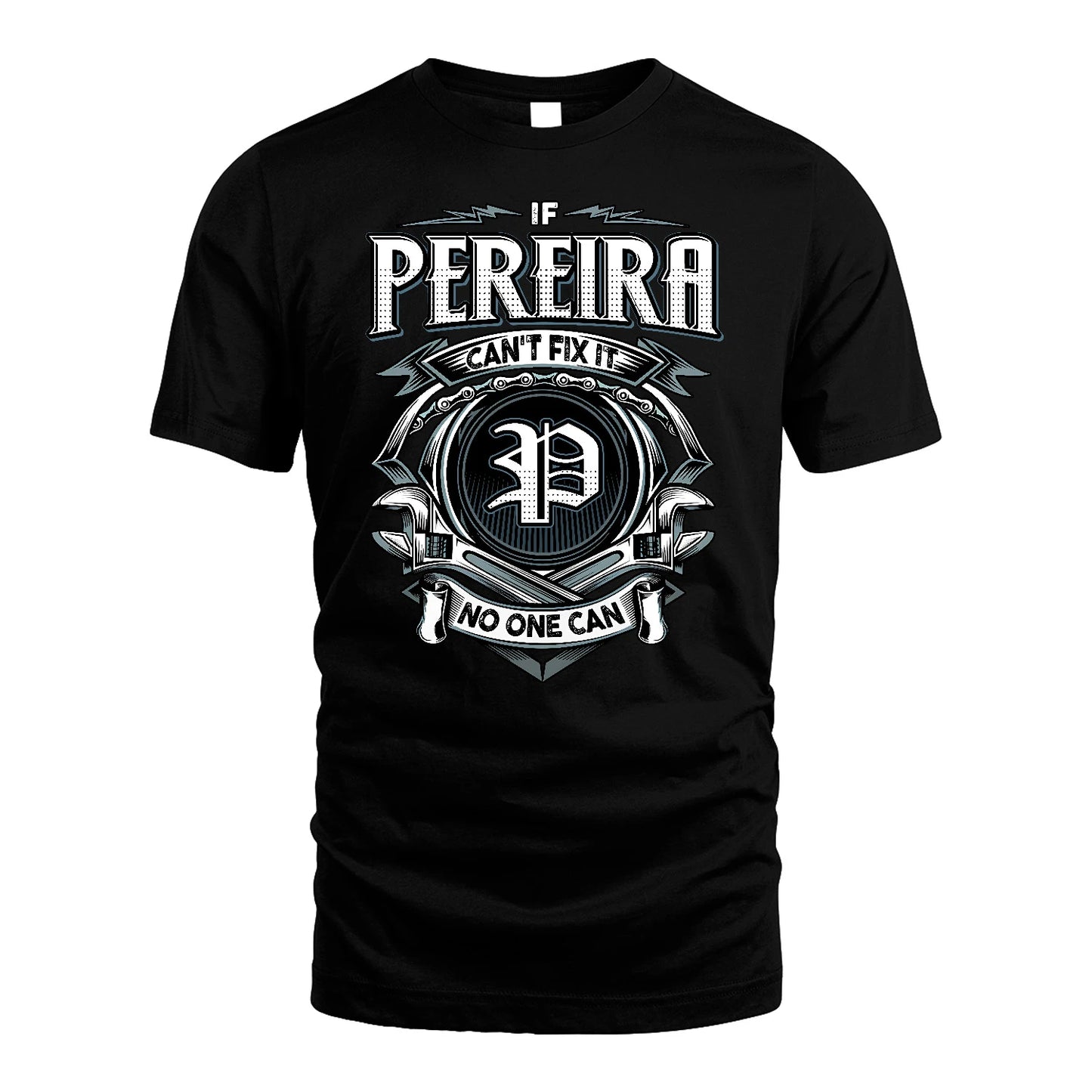 PEREIRA 13K1-510 Personalized  "Can’t Fix It No One Can"