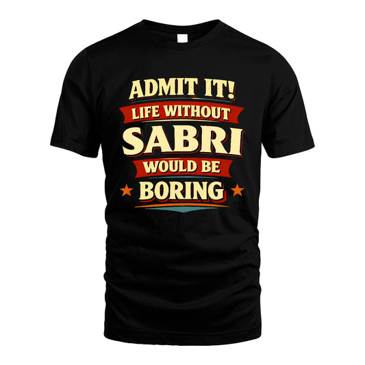 SABRI 13K9-503 Admit It Life Without...