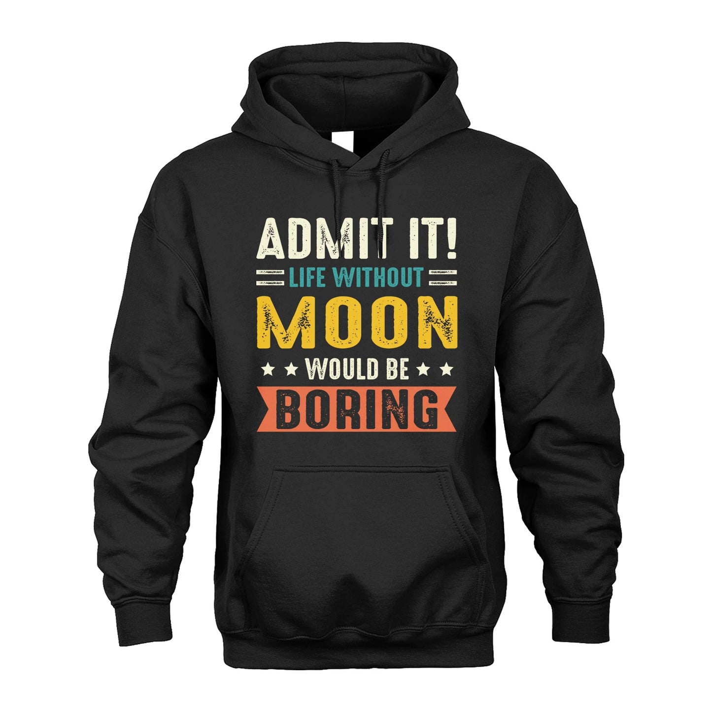 MOON 13K3-124–Personalized Funny Quote Apparel “Life Without NAME Would Be Boring”