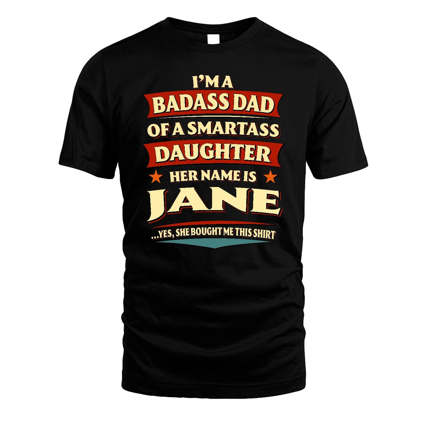 JANE 13K1-535 I'm A Badass Dad Of A Smartass Daughter Her Name Is ...
