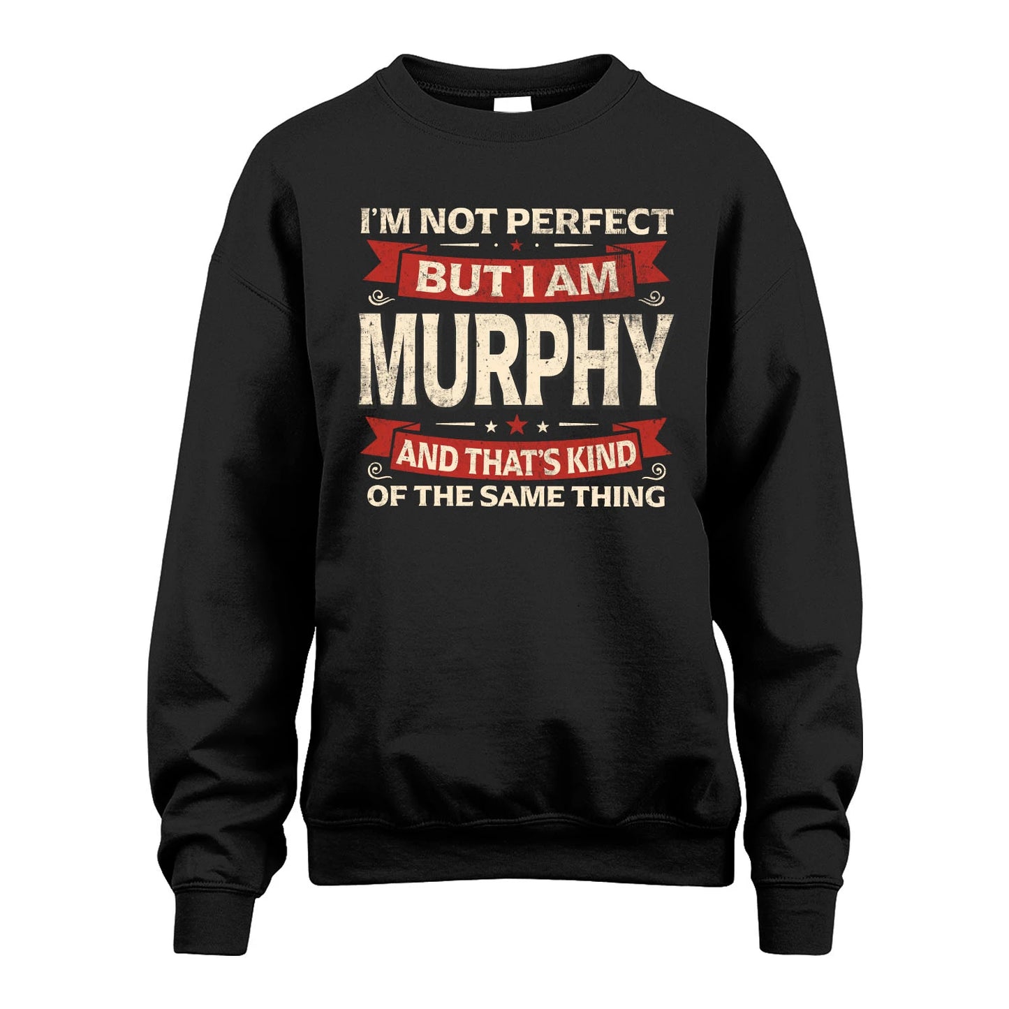 MURPHY 13K1-566 I'm Not Perfect But I Am...
