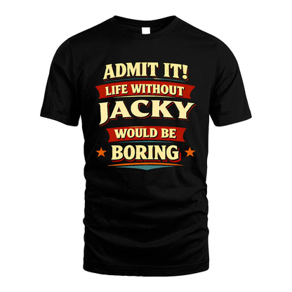 JACKY 13K5-503 Admit It Life Without...