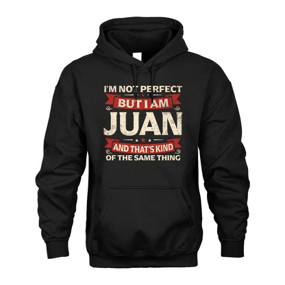 JUAN 13K1-566 I'm Not Perfect But I Am...